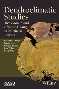 Title: Dendroclimatic Studies: Tree Growth and Climate Change in Northern Forests, Author: Rosanne D'Arrigo