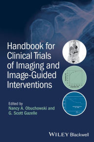 Title: Handbook for Clinical Trials of Imaging and Image-Guided Interventions, Author: Nancy A. Obuchowski