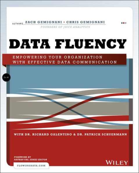 Data Fluency: Empowering Your Organization with Effective Data Communication / Edition 1