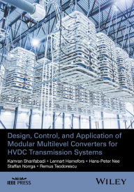 Title: Design, Control, and Application of Modular Multilevel Converters for HVDC Transmission Systems, Author: Kamran Sharifabadi