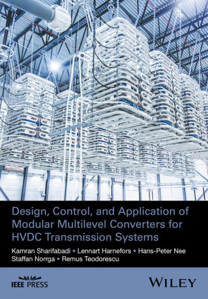 Design, Control, and Application of Modular Multilevel Converters for HVDC Transmission Systems / Edition 1