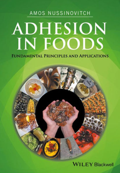 Adhesion in Foods: Fundamental Principles and Applications / Edition 1
