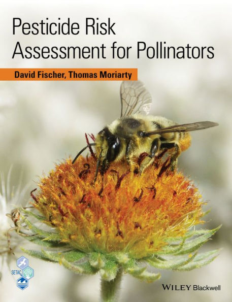 Pesticide Risk Assessment for Pollinators / Edition 1