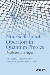 Title: Non-Selfadjoint Operators in Quantum Physics: Mathematical Aspects, Author: Fabio Bagarello
