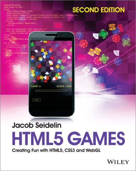 HTML5 Games: Creating Fun with HTML5, CSS3 and WebGL