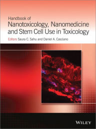 Title: Handbook of Nanotoxicology, Nanomedicine and Stem Cell Use in Toxicology, Author: Saura C. Sahu