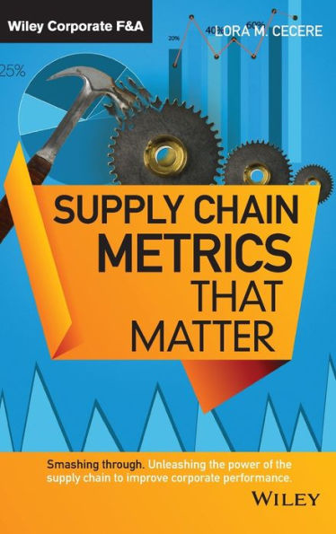 Supply Chain Metrics that Matter / Edition 1