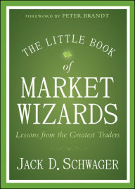 Title: The Little Book of Market Wizards: Lessons from the Greatest Traders, Author: Jack D. Schwager