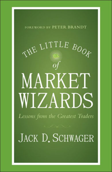 the Little Book of Market Wizards: Lessons from Greatest Traders