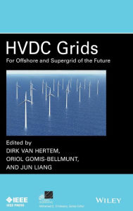 Electronic book download HVDC Grids for Transmission of Electrical Energy: Offshore Grids and a Future Supergrid 9781118859155 by Dirk Van Hertem, Oriol Gomis-Bellmunt, Jun Liang