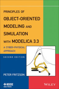 Title: Principles of Object-Oriented Modeling and Simulation with Modelica 3.3: A Cyber-Physical Approach, Author: Peter Fritzson
