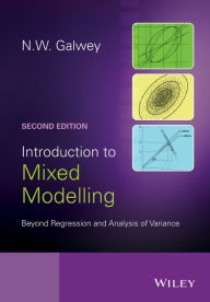 Title: Introduction to Mixed Modelling: Beyond Regression and Analysis of Variance, Author: Nicholas W. Galwey