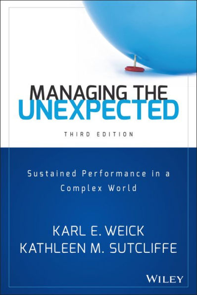 Managing the Unexpected: Sustained Performance in a Complex World