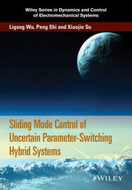 Title: Sliding Mode Control of Uncertain Parameter-Switching Hybrid Systems / Edition 1, Author: Ligang Wu