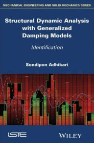 Title: Structural Dynamic Analysis with Generalized Damping Models: Identification, Author: Sondipon Adhikari