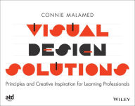 Title: Visual Design Solutions Principles and Creative Inspiration for Learning Professionals / Edition 1, Author: Connie Malamed