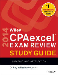 Title: Wiley CPAexcel Exam Review 2014 Study Guide, Auditing and Attestation, Author: O. Ray Whittington