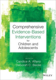 Title: Comprehensive Evidence Based Interventions for Children and Adolescents, Author: Candice A. Alfano