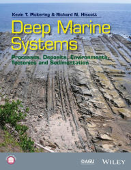 Title: Deep Marine Systems: Processes, Deposits, Environments, Tectonics and Sedimentation / Edition 1, Author: Kevin T. Pickering