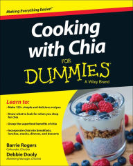 Title: Cooking with Chia For Dummies, Author: Barrie Rogers