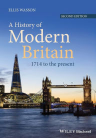 Downloads ebooks for free pdf A History of Modern Britain: 1714 to the Present by Ellis Wasson PDF DJVU (English literature) 9781118869017