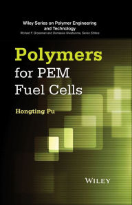Title: Polymers for PEM Fuel Cells, Author: Hongting Pu