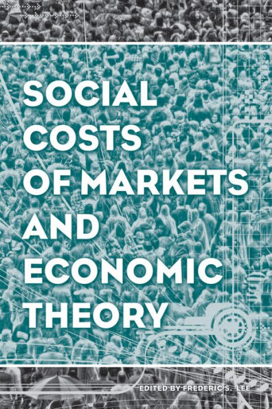 Social Costs of Markets and Economic Theory / Edition 1