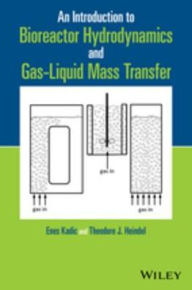 Title: An Introduction to Bioreactor Hydrodynamics and Gas-Liquid Mass Transfer, Author: Enes Kadic