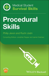 Title: Medical Student Survival Skills: Procedural Skills / Edition 1, Author: Philip Jevon