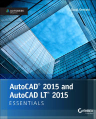 Title: AutoCAD 2015 and AutoCAD LT 2015 Essentials: Autodesk Official Press / Edition 1, Author: Scott Onstott