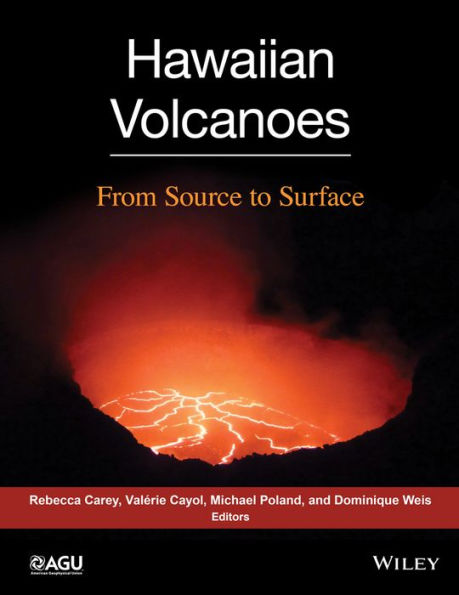 Hawaiian Volcanoes: From Source to Surface / Edition 1