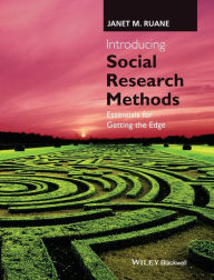 Title: Introducing Social Research Methods: Essentials for Getting the Edge / Edition 1, Author: Janet M. Ruane