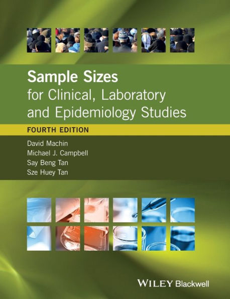 Sample Sizes for Clinical, Laboratory and Epidemiology Studies / Edition 4
