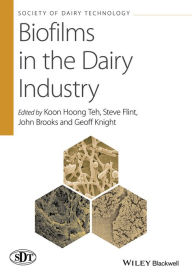 Title: Biofilms in the Dairy Industry / Edition 1, Author: Koon Hoong Teh