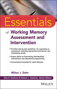 Title: Essentials of Working Memory Assessment and Intervention, Author: Milton J. Dehn