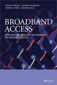 Title: Broadband Access: Wireline and Wireless - Alternatives for Internet Services, Author: Steven Gorshe