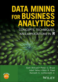 Title: Data Mining for Business Analytics: Concepts, Techniques, and Applications in R / Edition 1, Author: Galit Shmueli