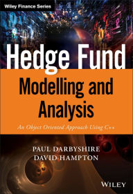 Title: Hedge Fund Modelling and Analysis: An Object Oriented Approach Using C++, Author: Paul Darbyshire