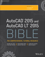 Title: AutoCAD 2015 and AutoCAD LT 2015 Bible / Edition 1, Author: Ellen Finkelstein