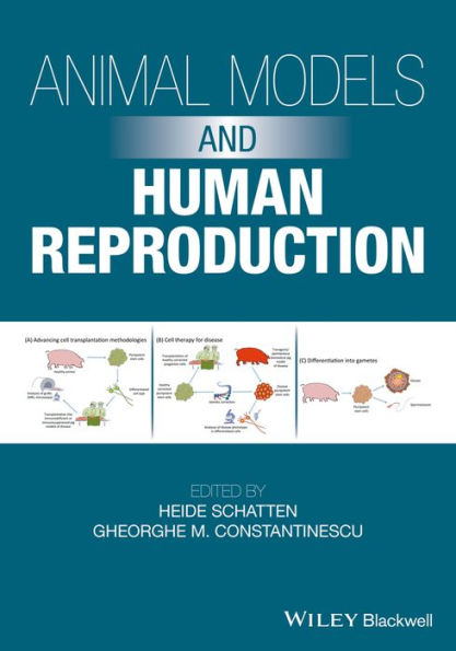 Animal Models and Human Reproduction / Edition 1