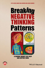 Title: Breaking Negative Thinking Patterns: A Schema Therapy Self-Help and Support Book, Author: Gitta Jacob