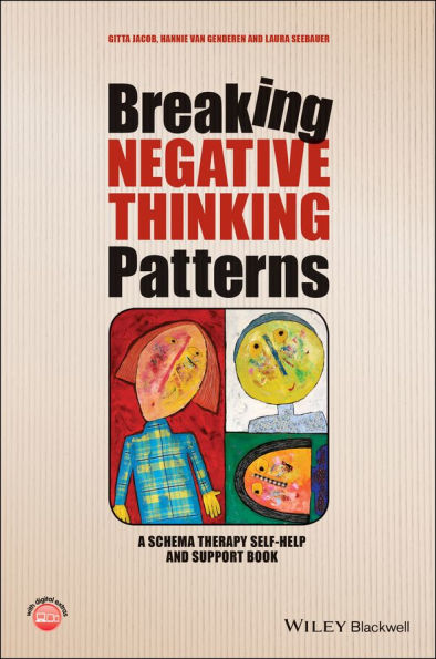 Breaking Negative Thinking Patterns: A Schema Therapy Self-Help and Support Book