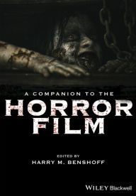 Title: A Companion to the Horror Film, Author: Harry M. Benshoff