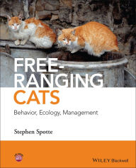 Title: Free-ranging Cats: Behavior, Ecology, Management, Author: Stephen Spotte