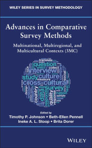 Title: Advances in Comparative Survey Methods: Multinational, Multiregional, and Multicultural Contexts (3MC) / Edition 1, Author: Timothy P. Johnson