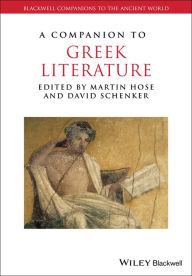 Title: A Companion to Greek Literature, Author: Martin Hose