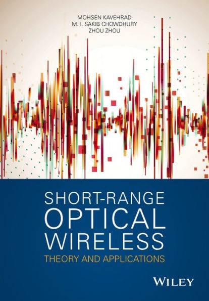 Short-Range Optical Wireless: Theory and Applications / Edition 1