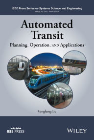 Title: Automated Transit: Planning, Operation, and Applications / Edition 1, Author: Rongfang Liu