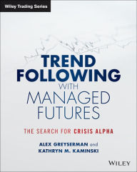 Title: Trend Following with Managed Futures: The Search for Crisis Alpha, Author: Alex Greyserman