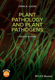 Title: Plant Pathology and Plant Pathogens / Edition 4, Author: John A. Lucas